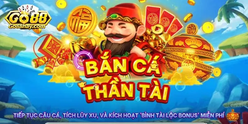 Tổng quan về siêu phẩm bắn cá thần tài GO88